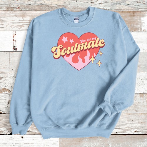 You Are My Soulmate Sweatshirt