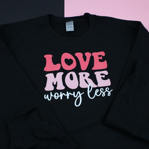 Love More Worry Less...