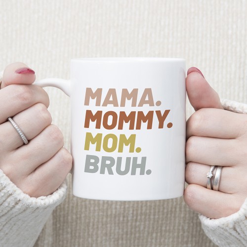 Mama Mommy Mom Bruh Mug